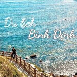 Top 7 khu du lịch ở Bình Định bạn nên ghé thăm